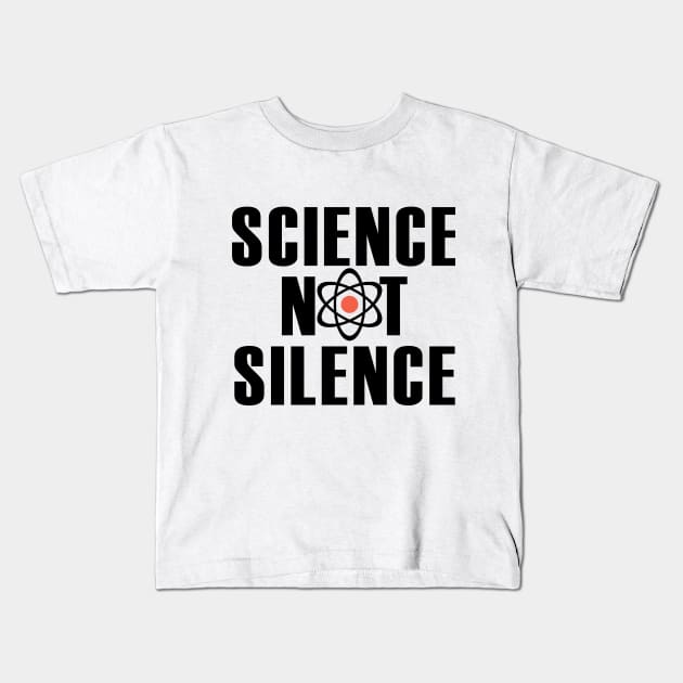 Science not Silence Kids T-Shirt by Prettylittlevagabonds